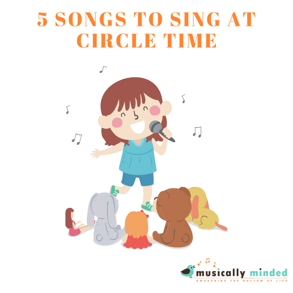 5-songs-to-sing-at-circle-time-musically-minded